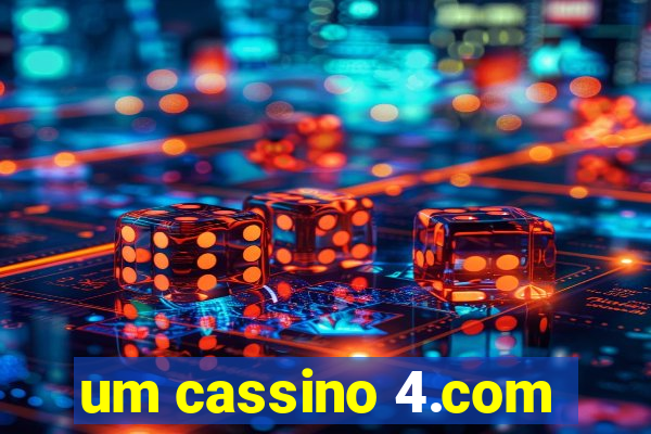 um cassino 4.com